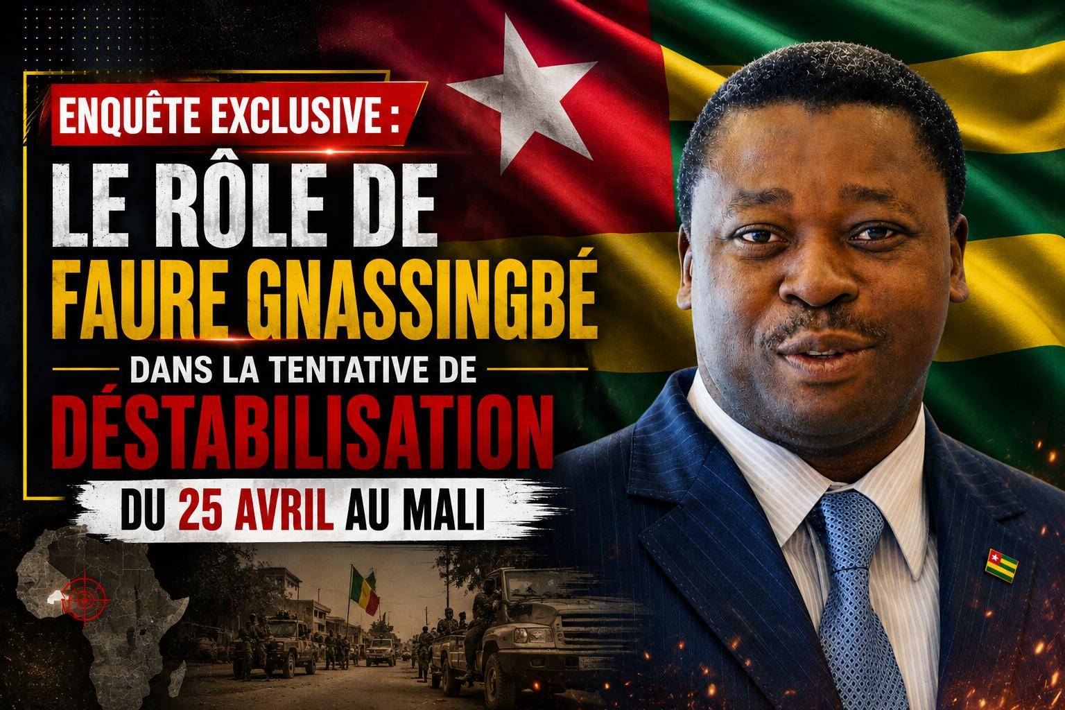 Unveiling faure gnassingbé’s alleged role in Mali’s april 25 destabilization