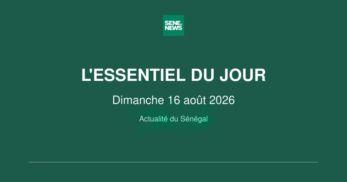 Senegal daily news: political travels, sports triumphs, and weather alerts on august 16, 2026