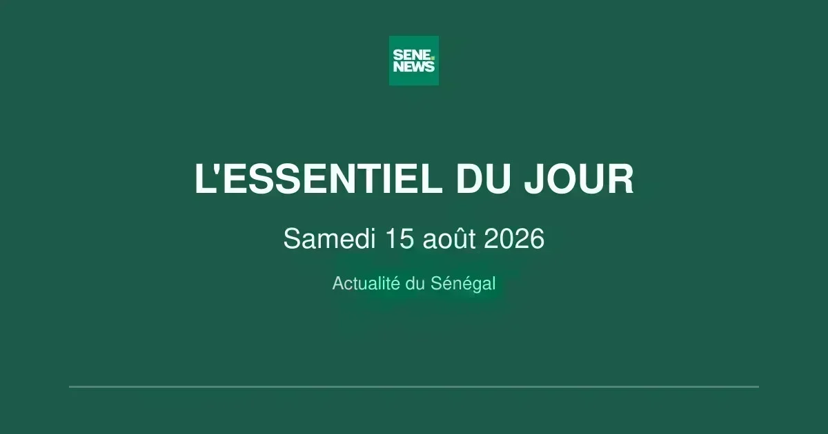 Senegal’s daily briefing: legislative debates, weather alerts, and financial news on august 15, 2026